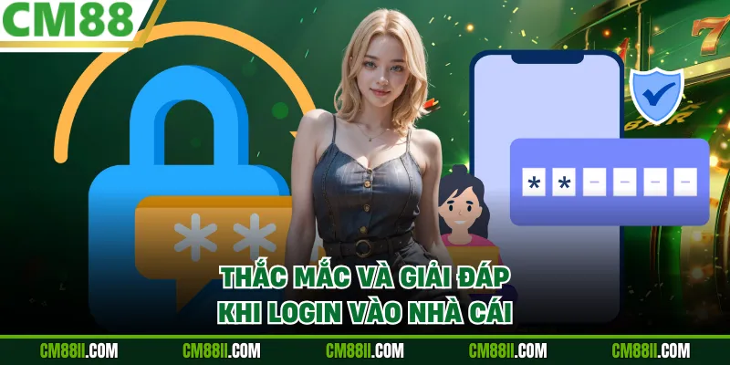 Thắc mắc và giải đáp khi login vào nhà cái
